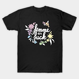 Femme as f*ck T-Shirt